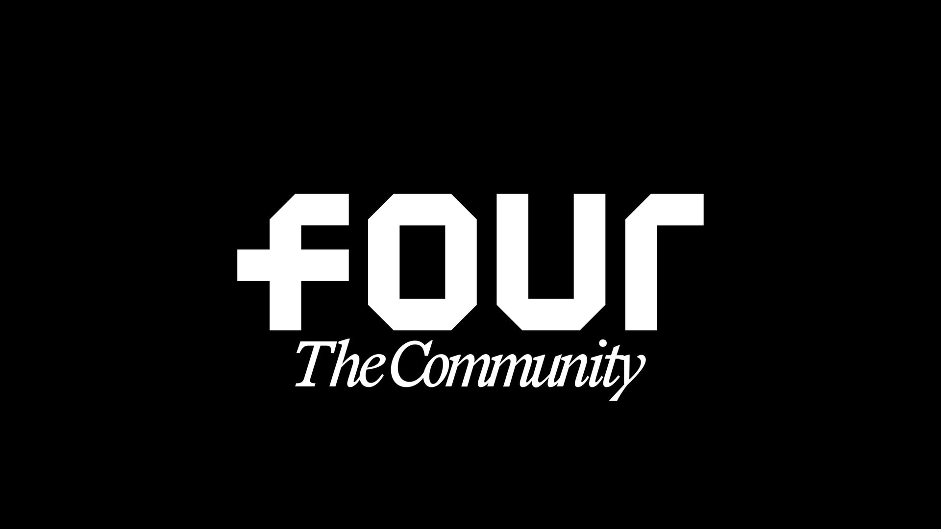 FOUR the Community